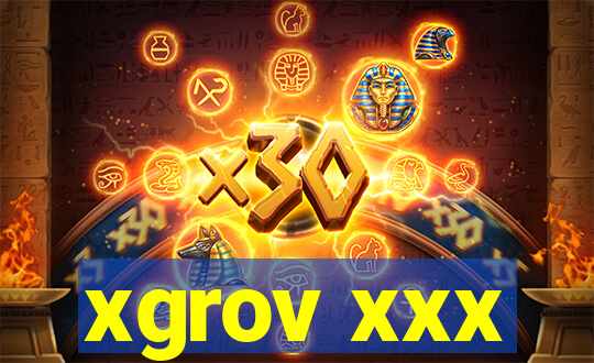 xgrov xxx